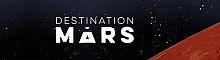 Destination Mars Destination Mars