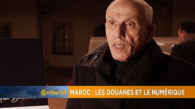 Maroc: Les douanes et le numérique [Morning Call]