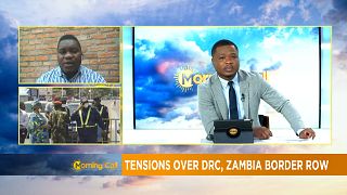 Tensions as DRC, Zambia border dispute escalate [Morning Call]