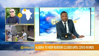 Algeria to keep borders closed till COVID-19 ends [Morning Call]