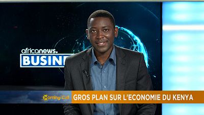 Focus sur l'économie du Kenya : [La chronique Business]