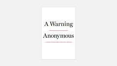 Image: "A Warning," a book from an anonymous senior Trump administration of
