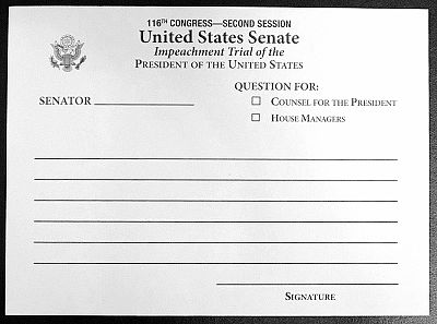 Question card to be used by senators at the president\'s impeachment trial