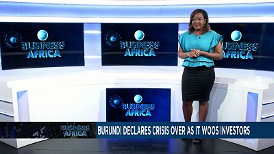 Burundi declares crisis over as it woos investors [Business Africa]