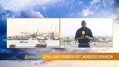 Somaliland : vers la modernisation du port de Berbera [Morning Call]