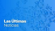 Últimas noticias | 18 junio - Tarde