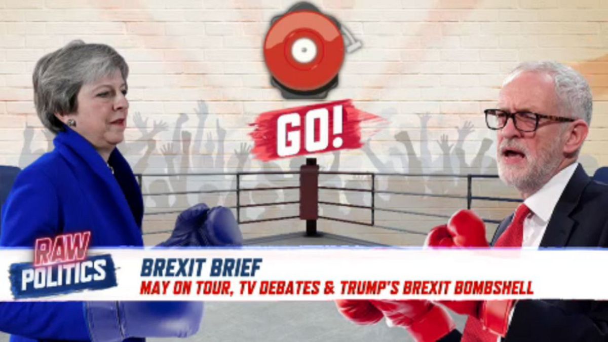 Brexit Brief: May on tour, TV debates and Trump's Brexit Bombshell | Raw Politics