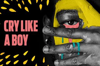 Stay tuned and share your stories with the hashtag #CryLikeaBoy