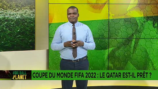 Les équipes africaines sont-elles prêtes pour Qatar 2022 ? [Football Planet]
