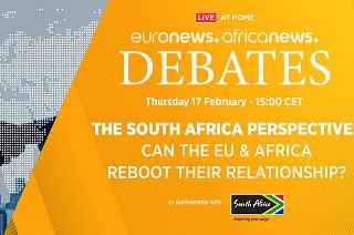 Euronews Debates | The South Africa perspective: Can the EU & Africa reboot their relationship?
