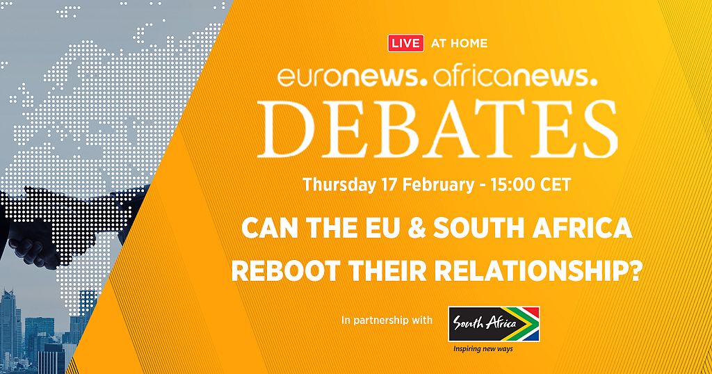 Euronews Debates & Africanews Debates : Can the EU & South Africa reboot their relationship?