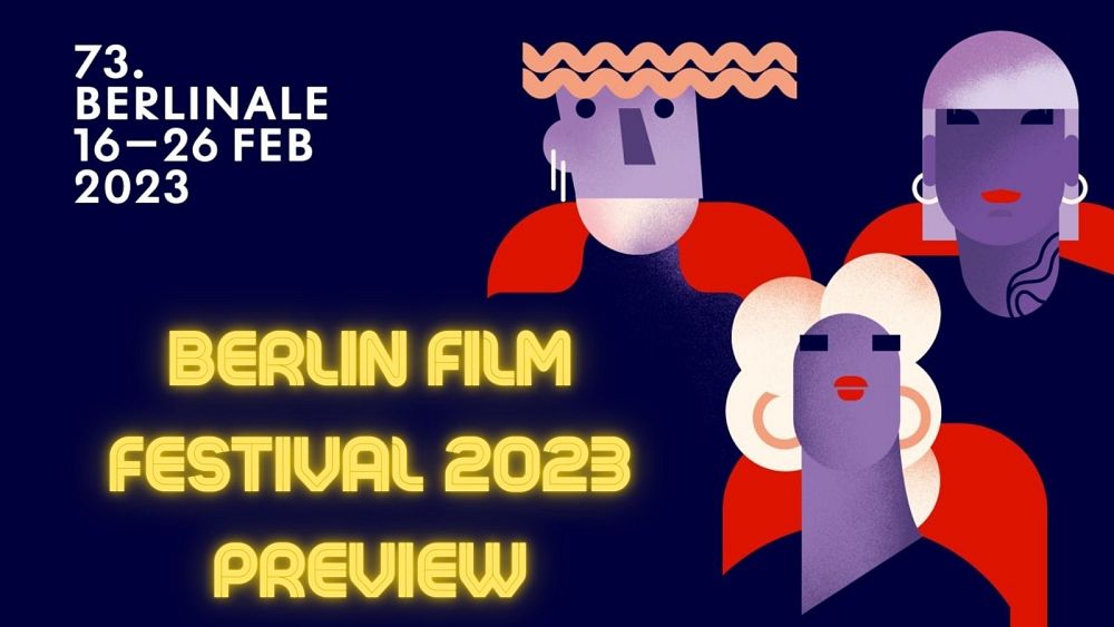 Berlin Film Festival preview The films that should be on your radar for the 73rd Berlinale
