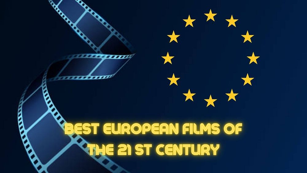 What are the best European films of the 21st century?