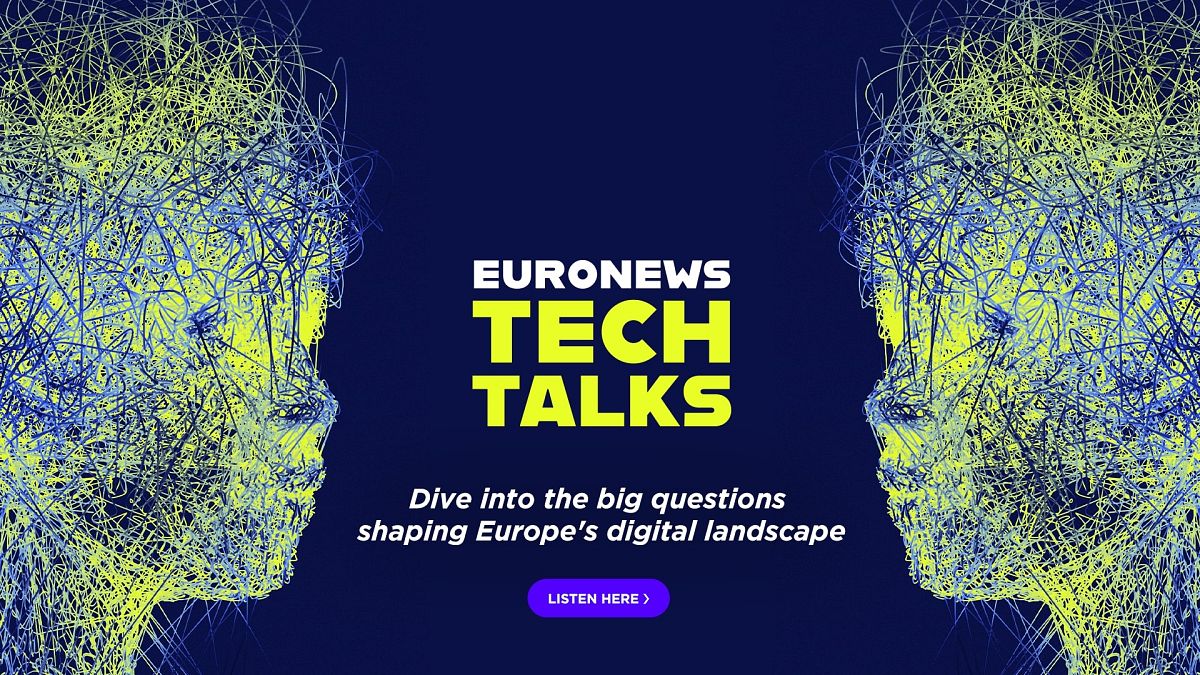 Euronews Tech Talks: The podcast unravelling the big questions shaping  Europe's digital landscape