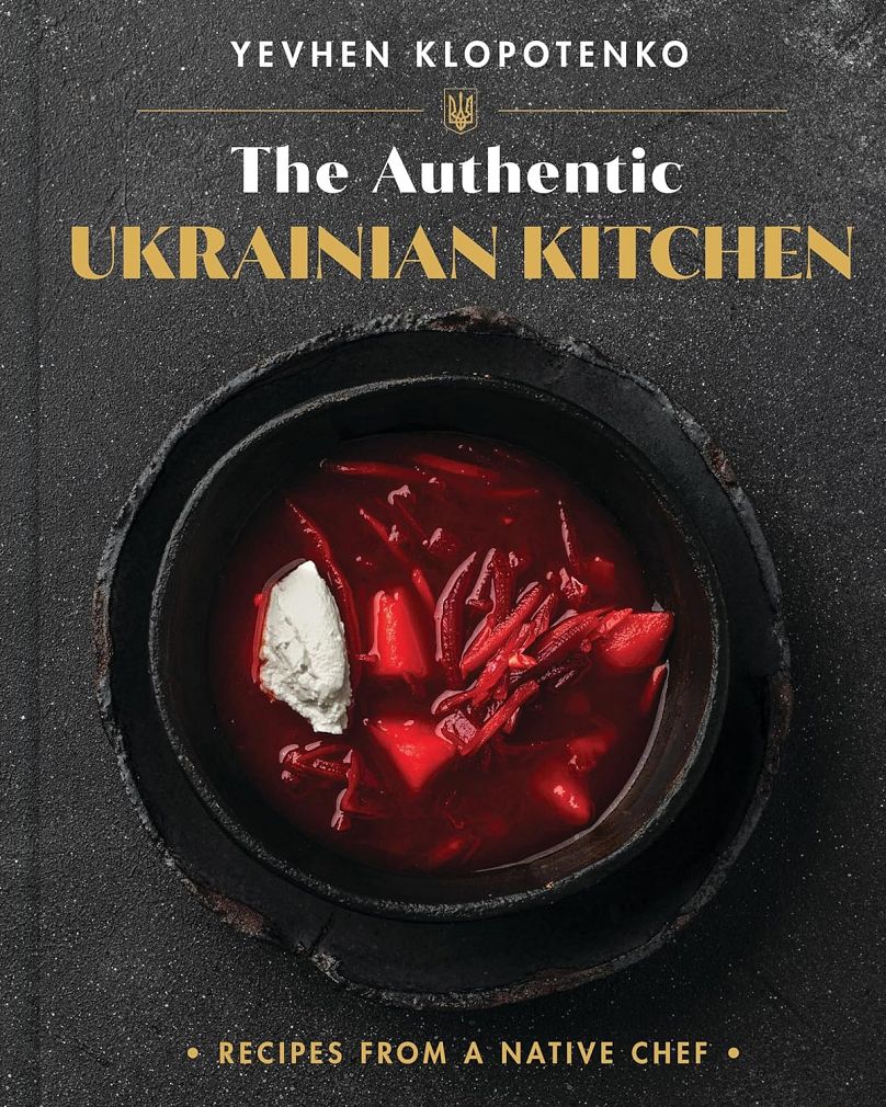 ‘The Authentic Ukrainian Kitchen' by Yevhen Klopotenko