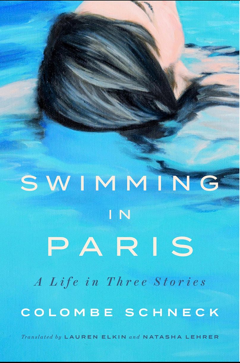 'Swimming in Paris: A Life in Three Stories' by Colombe Schneck