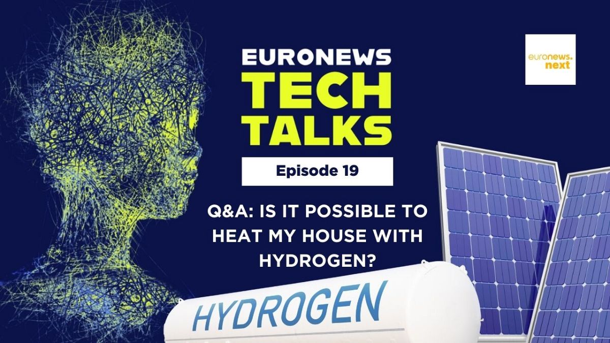 Q&A: What's with all the hype about hydrogen in Europe? | Euronews Tech Talks Podcast