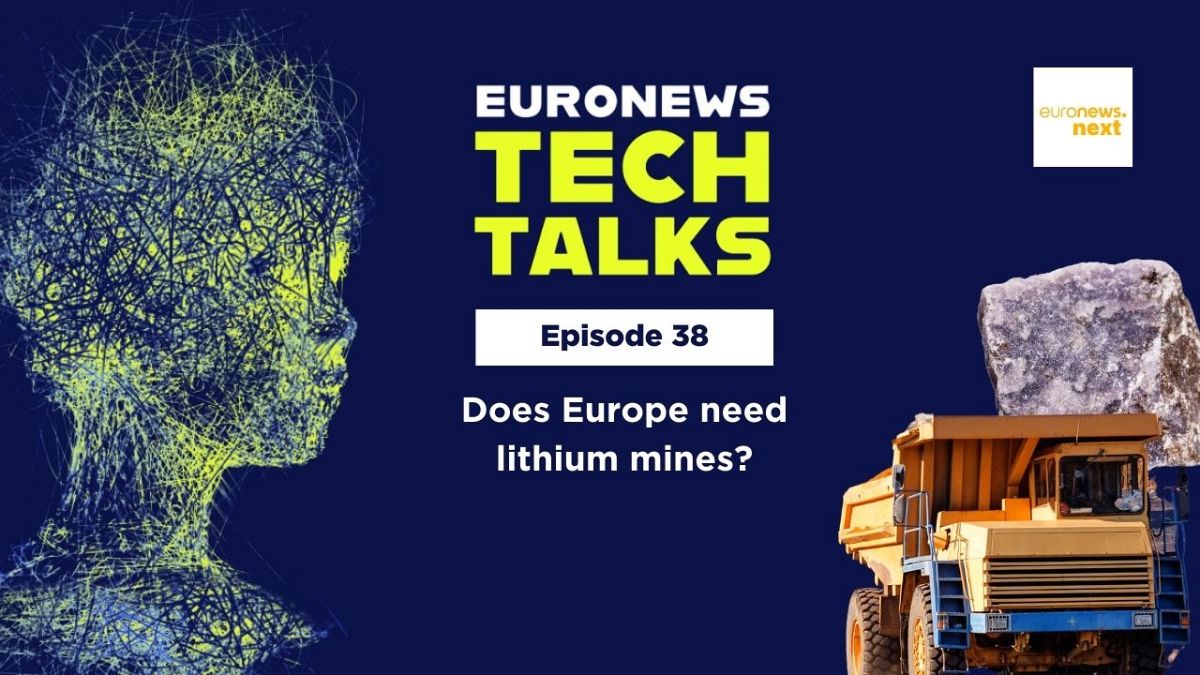 Does Europe need lithium mining projects? | Euronews Tech Talks