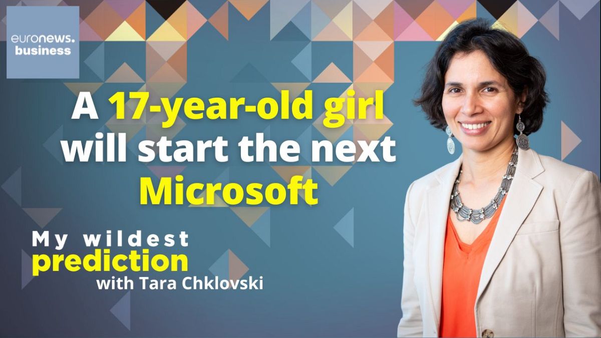 The next Microsoft will be started by a 17-year-old girl, Tara Chklovski says