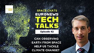 A new perspective: How Earth observation helps tackle global challenges | Euronews Tech Talks