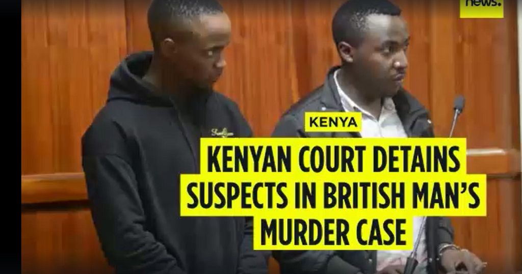 Kenyan court detains suspects in British man’s murder case