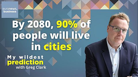 Some 90% of the global population will live in cities by 2080, urbanist Greg Clark says