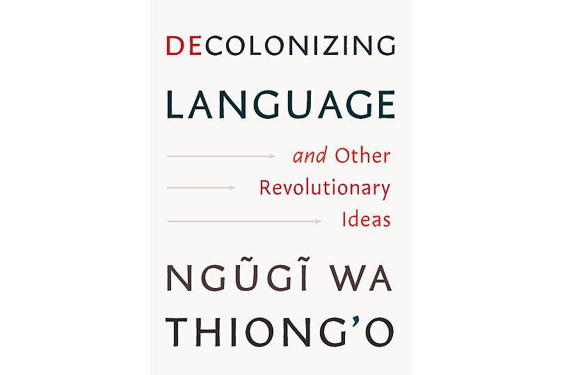 "Decolonizing Language: And Other Revolutionary Ideas"