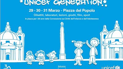Unicef Generation a Roma dal 29 al 31/3 Unicef Generation a Roma dal 29 al 31/3